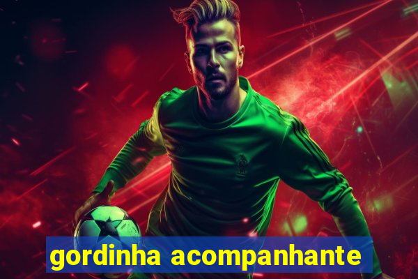 gordinha acompanhante